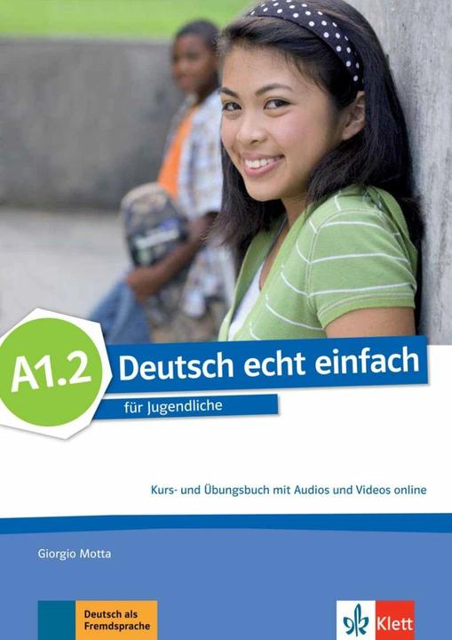 Produktbild Deutsch echt einfach A1.2. Kurs- und Übungsbuch mit Audios und Videos online (Deutsch, E. Danuta Machowiak, Giorgio Motta, Jan Szurmant, Silvia Dahmen, 2016)