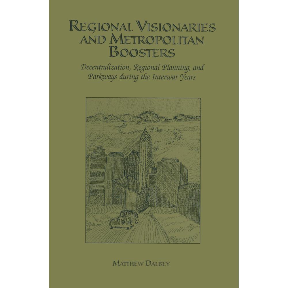 Regional Visionaries and Metropolitan Boosters, Fachbücher von Matthew Dalbey