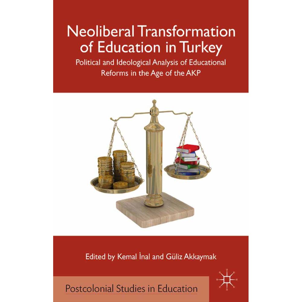 Neoliberal Transformation of Education in Turkey, Fachbücher von G. Akkaymak, K. Inal
