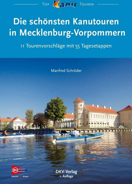 Produktbild Die schönsten Kanutouren in Mecklenburg-Vorpommern (Deutsch, Manfred Schröder, 2014)
