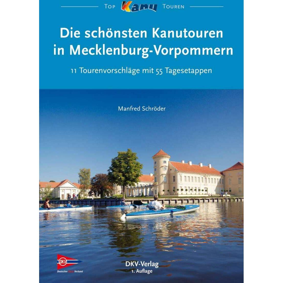 Die schönsten Kanutouren in Mecklenburg-Vorpommern, Ratgeber von Manfred Schröder