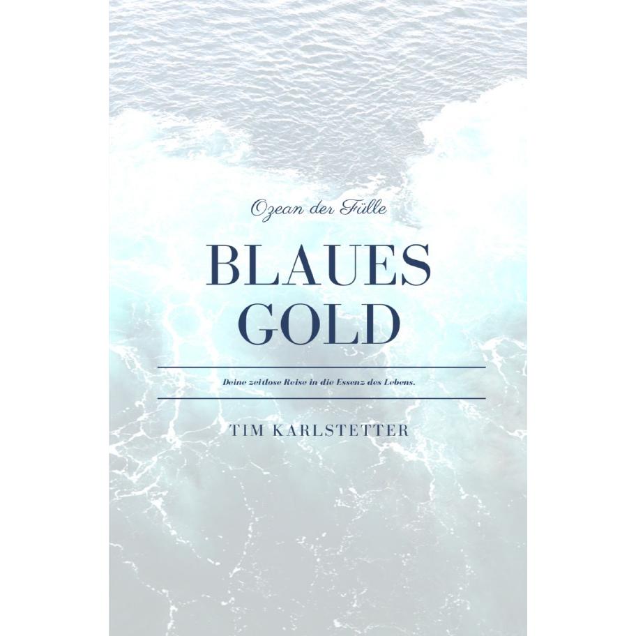 Blaues Gold - Ozean der Fülle, Ratgeber von Tim Karlstetter