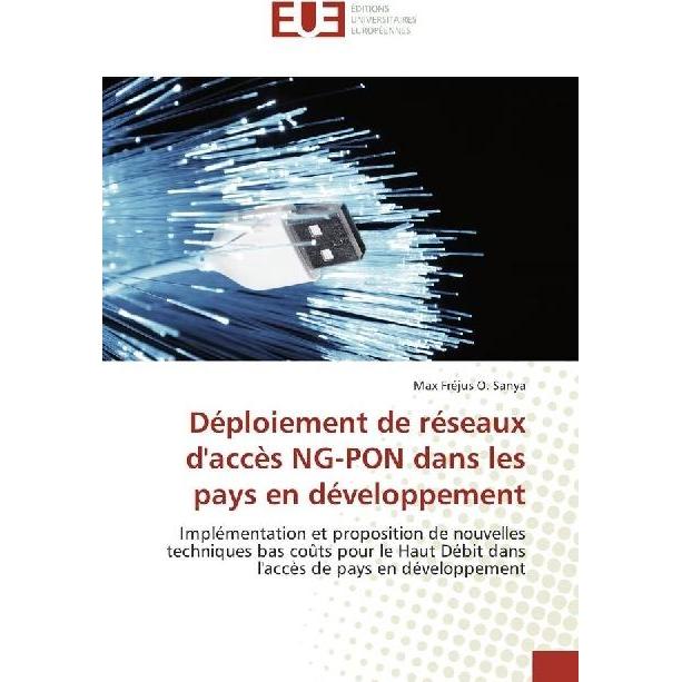 Déploiement de réseaux d'accès NG-PON dans les pays en développement, Fachbücher von Max Fréjus O. Sanya