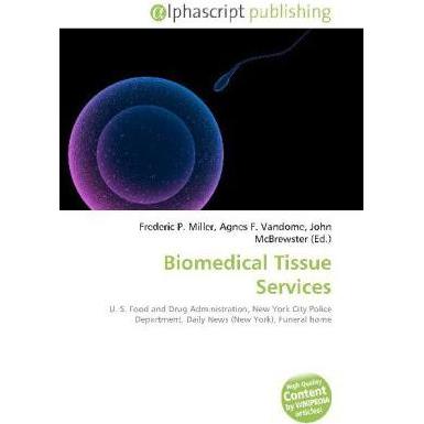 Biomedical Tissue Services, Fachbücher von Agnes F. Vandome, Frederic P. Miller, John McBrewster
