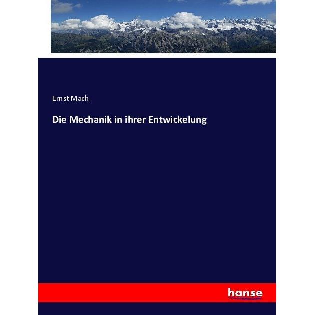 Die Mechanik in ihrer Entwickelung, Fachbücher von Ernst Mach