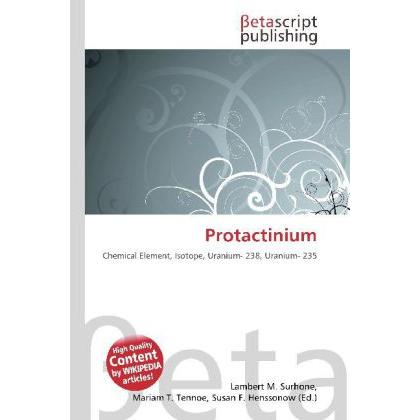 Protactinium, Fachbücher von Lambert M. Surhone, Miriam T. Timpledon, Susan F. Marseken