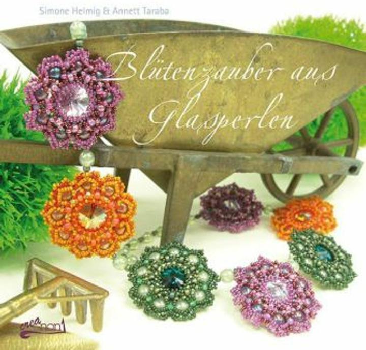 Produktbild CreaNon Blütenzauber aus Glasperlen (Deutsch, Annett Taraba, Simone Helmig, 2013)
