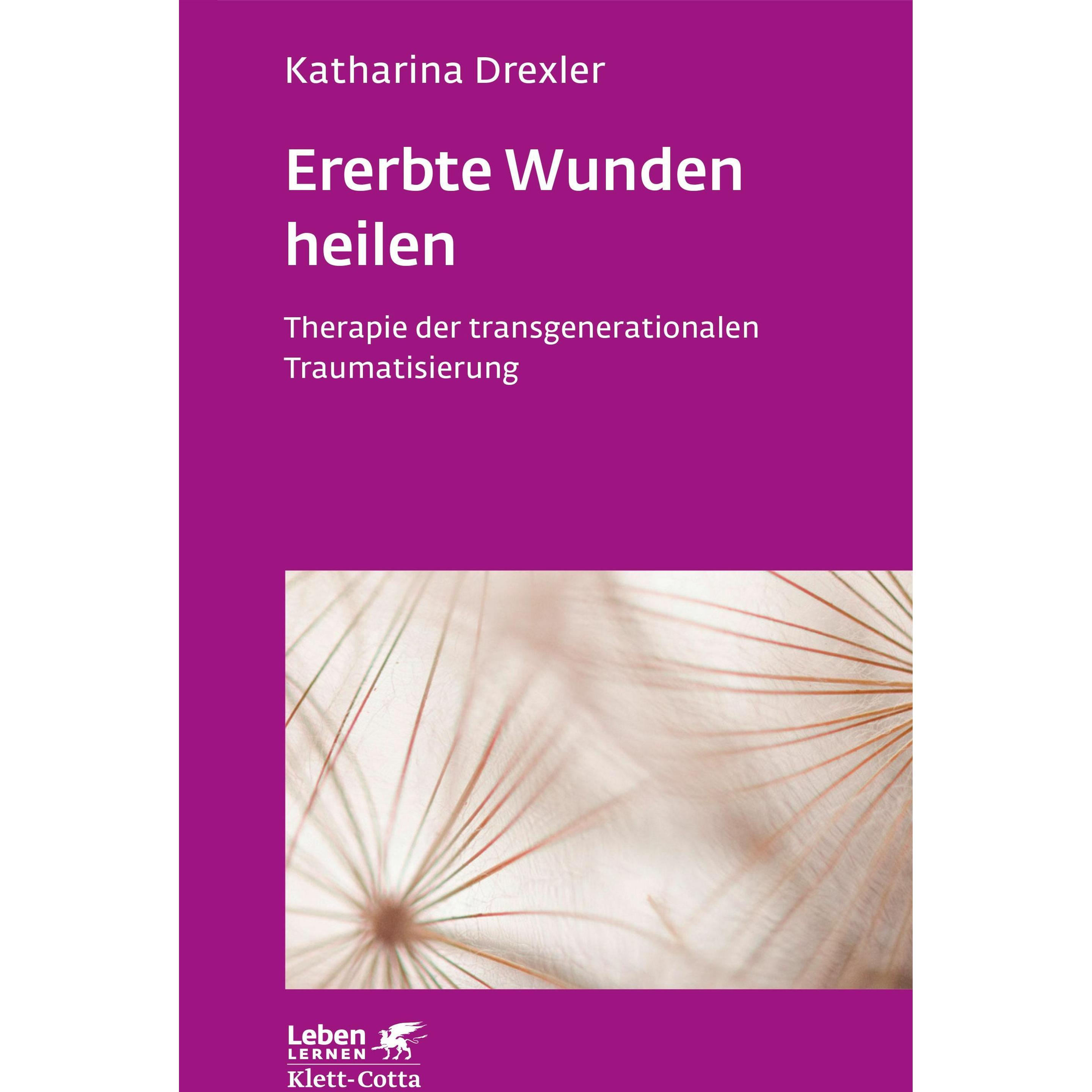 Ererbte Wunden heilen, Fachbücher von Katharina Drexler