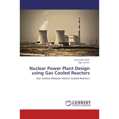 Lap Lambert Academic Nuclear Power Plant Design using Gas Cooled ...