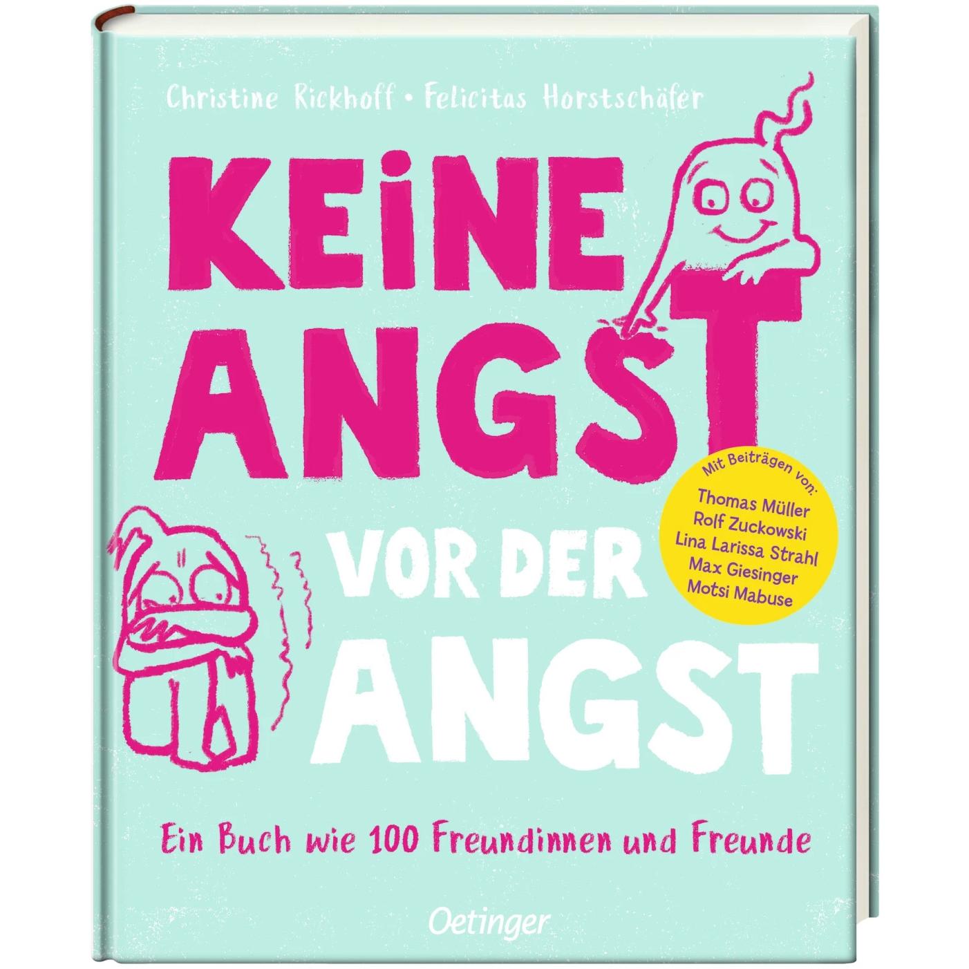 Keine Angst vor der Angst. Ein Buch wie 100 Freundinnen und Freunde, Kinderbücher von Christine Rickhoff