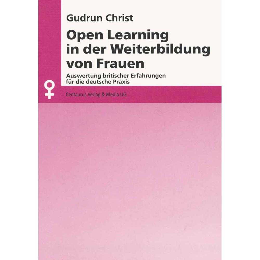 Open Learning in der Weiterbildung von Frauen, Fachbücher von Gudrun Christ