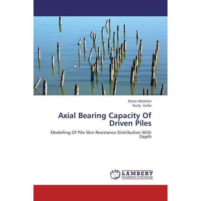 Axial Bearing Capacity Of Driven Piles, Fachbücher von Nurly Gofar, Ehsan Momeni