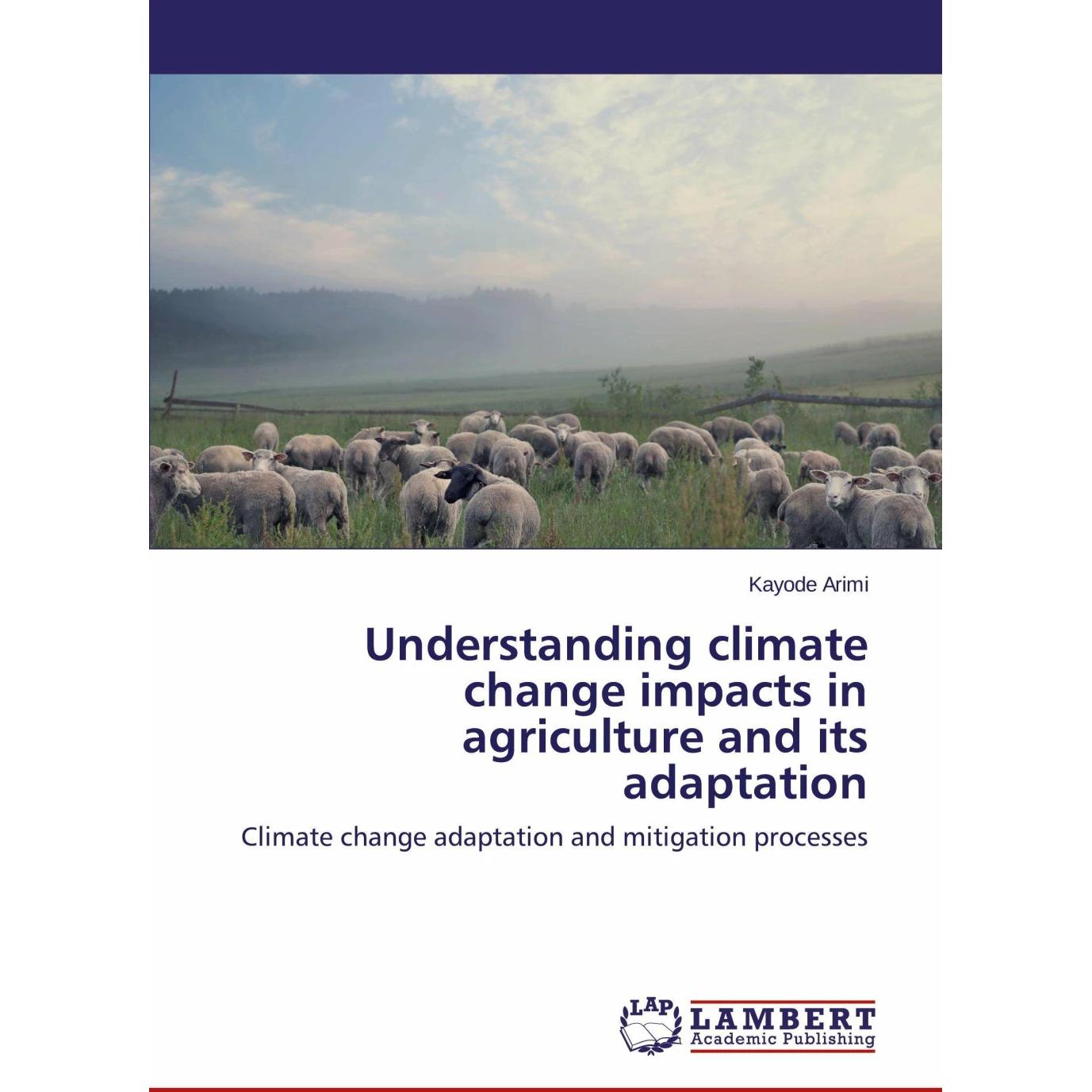 Understanding climate change impacts in agriculture and its adaptation, Fachbücher von Kayode Arimi