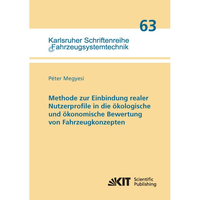 Methode zur Einbindung realer Nutzerprofile in die ökologische und ökonomische Bewertung von Fahrzeu, Fachbücher von Pét...