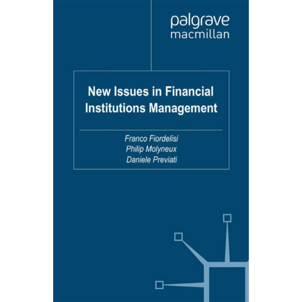 New Issues in Financial Institutions Management, Fachbücher von P. Molyneux, Franco Fiordelisi, Daniele Previati