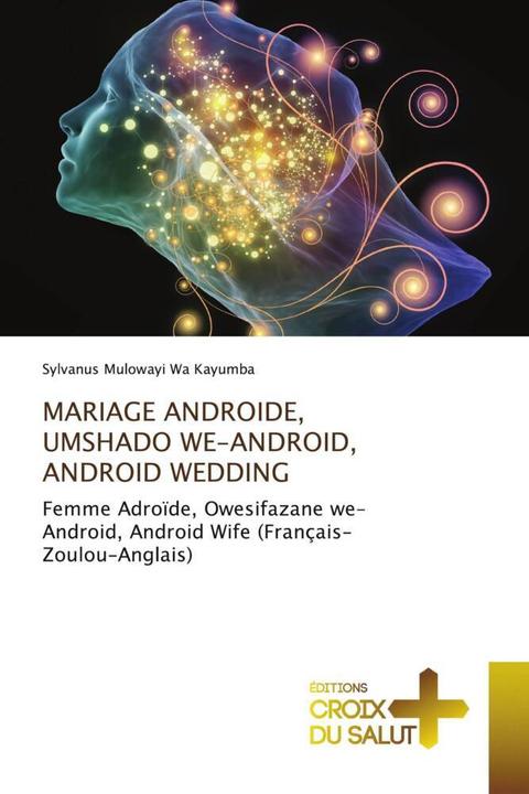 Produktbild Mariage Androide, Umshado We-Android, Android Wedding (Sylvanus Mulowayi Wa Kayumba, 2021)
