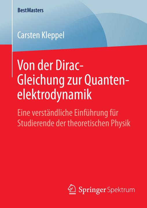 Produktbild Von der Dirac-Gleichung zur Quantenelektrodynamik (Deutsch, Carsten Kleppel, 2015)