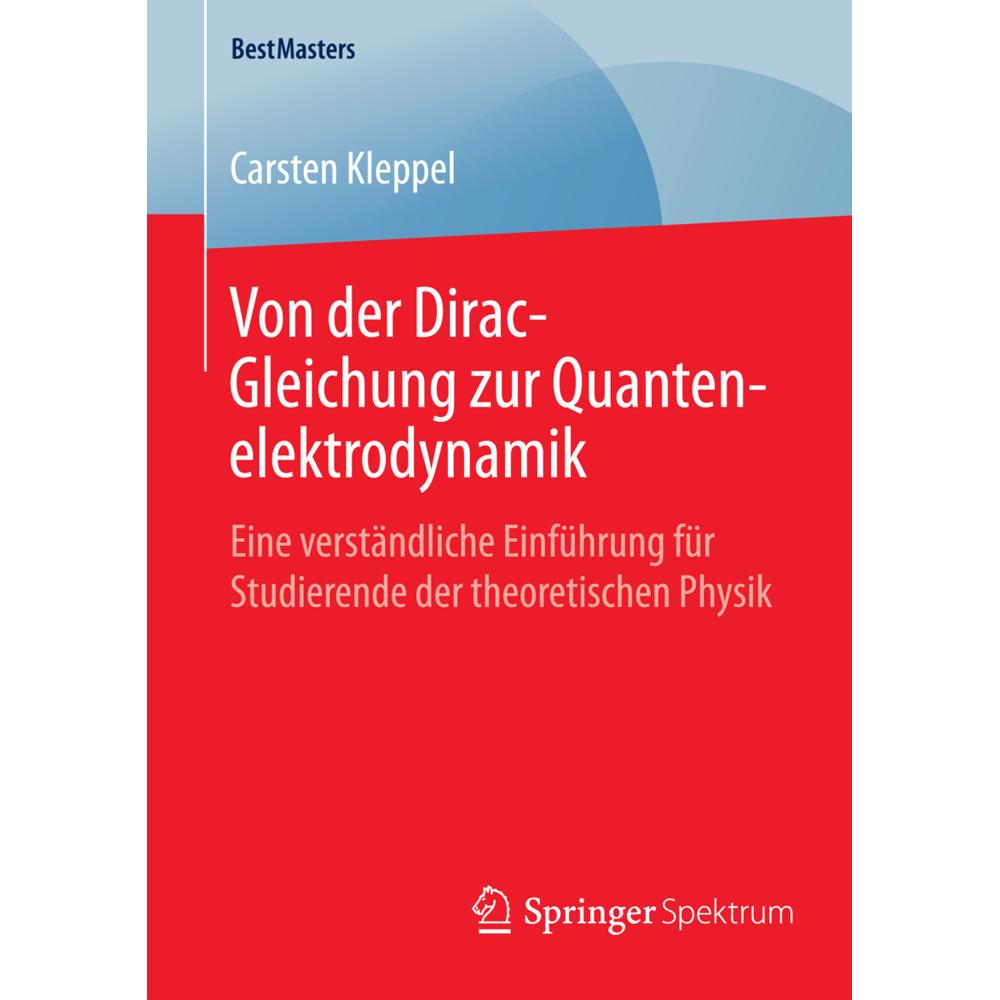 Von der Dirac-Gleichung zur Quantenelektrodynamik, Fachbücher von Carsten Kleppel