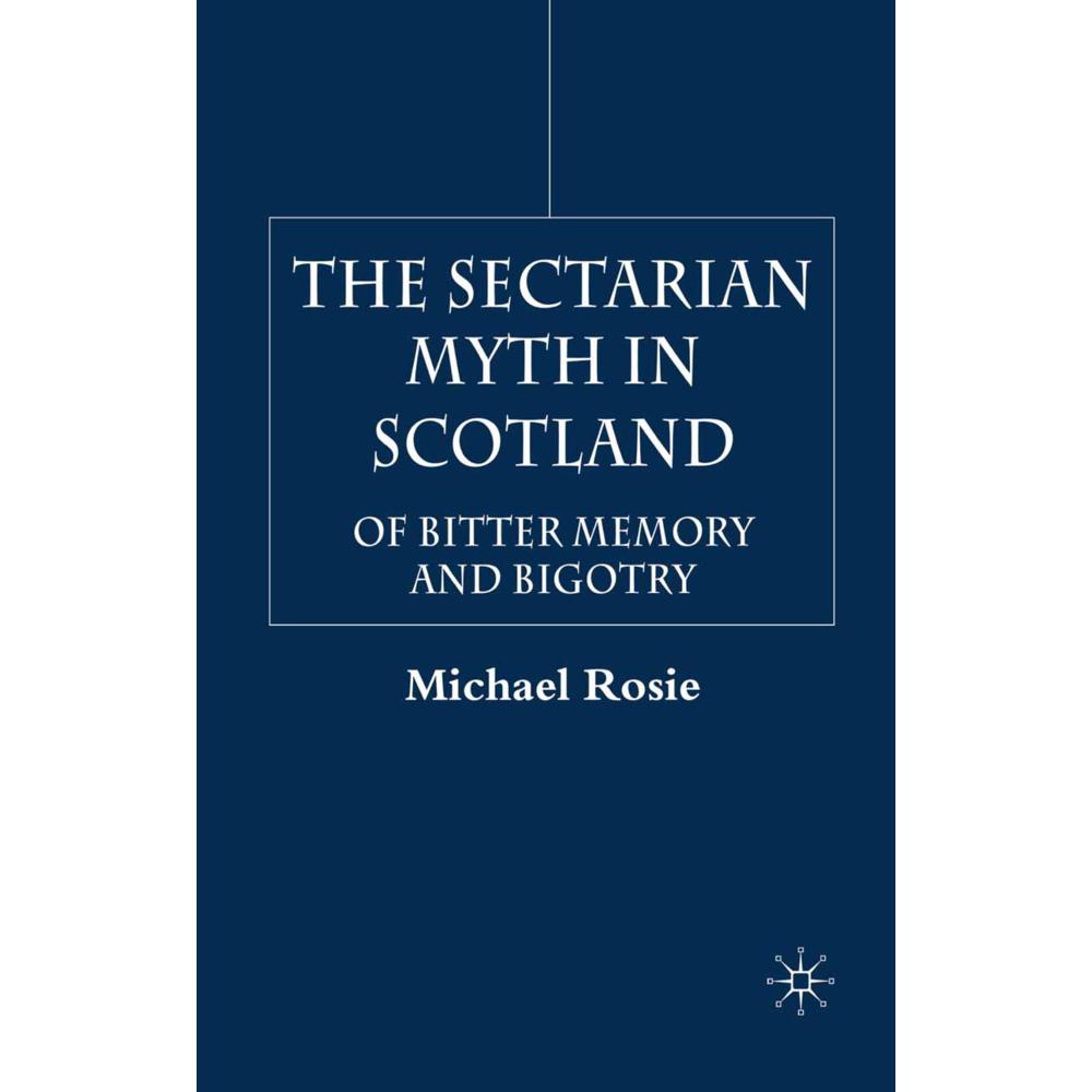 The Sectarian Myth in Scotland, Fachbücher von M. Rosie