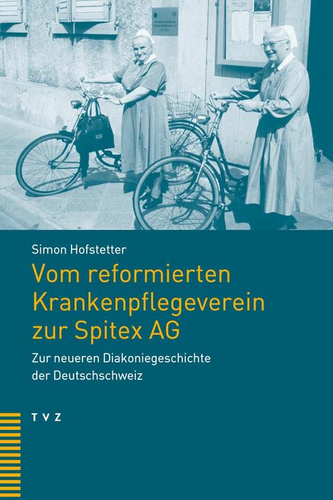 Produktbild VomreformiertenKrankenpflegevereinzurSpitexAG (Deutsch, Simon Hofstetter, 2025)