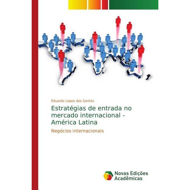 Estratégias de entrada no mercado internacional - América Latina, Fachbücher von Eduardo Lopes dos Santos