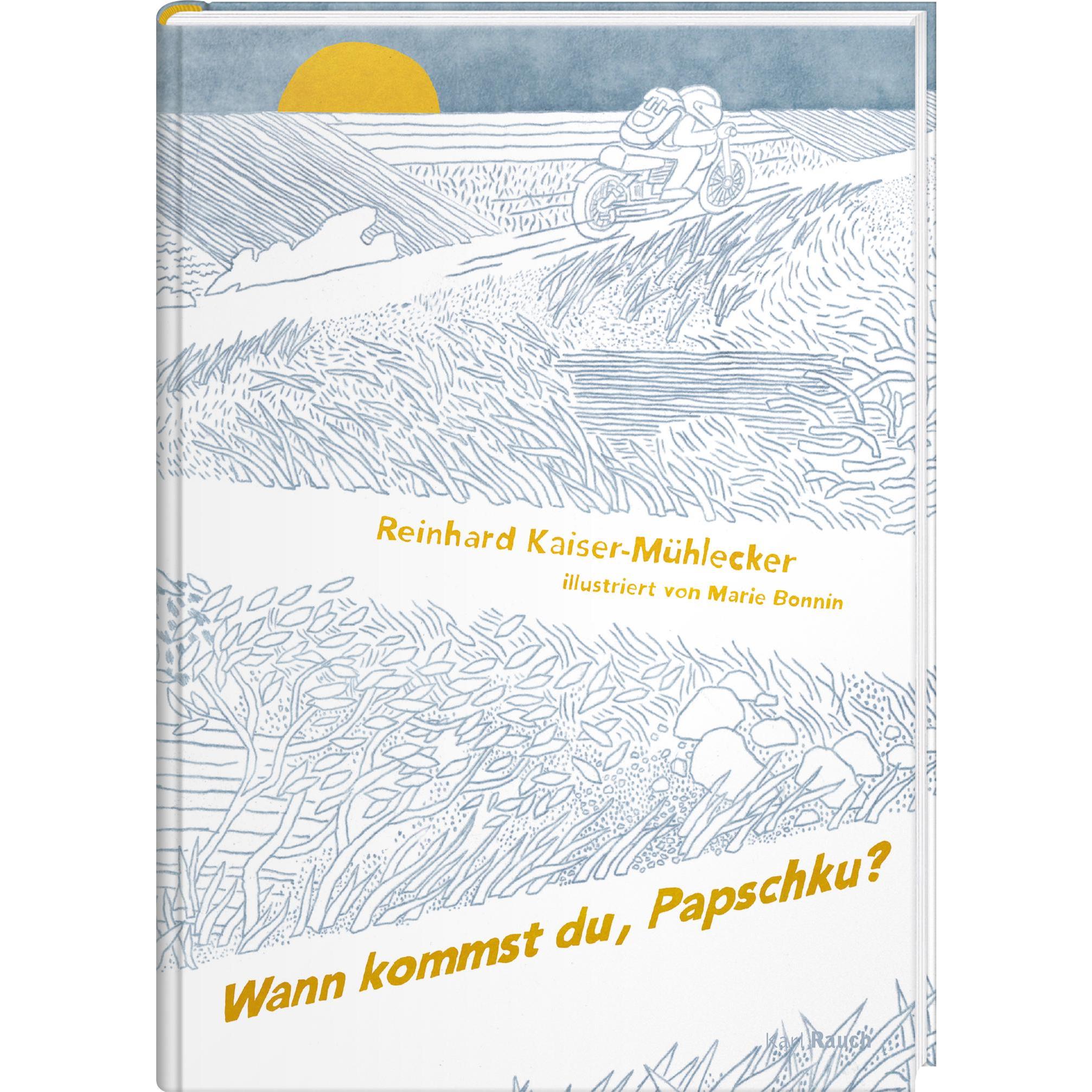 Wann kommst du, Papschku?, Kinderbücher von Reinhard Kaiser-Mühlecker