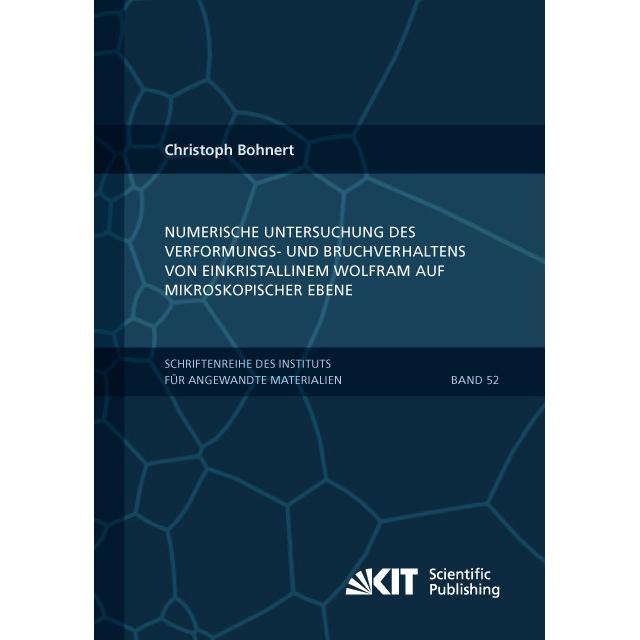 Numerische Untersuchung des Verformungs- und Bruchverhaltens von einkristallinem Wolfram auf mikrosk, Fachbücher von Chr...