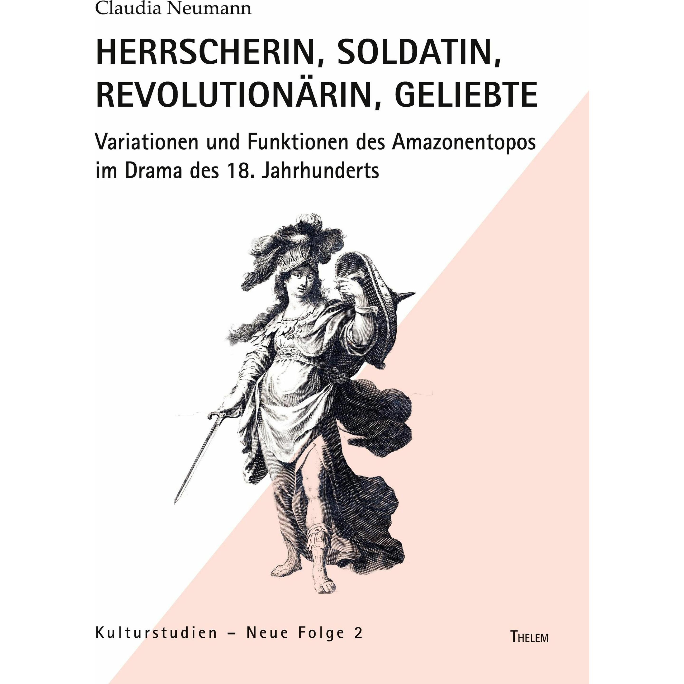 Herrscherin, Soldatin, Revolutionrin, Geliebte, Fachbücher von Claudia Neumann