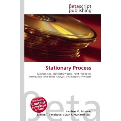 Stationary Process, Fachbücher von Lambert M. Surhone, Miriam T. Timpledon, Susan F. Marseken