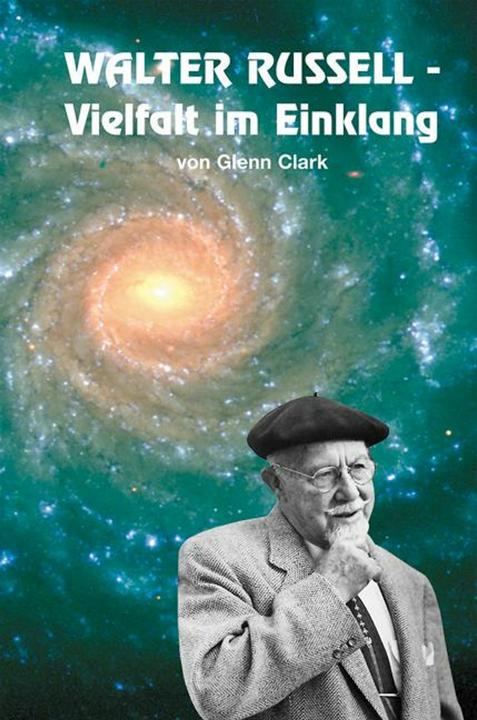 Produktbild Walter Russell. Vielfalt im Einklang (Deutsch, Dagmar Neubronner, Glenn Clark, 1999)