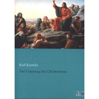 Der Ursprung des Christentums, Sachbücher von Karl Kautsky