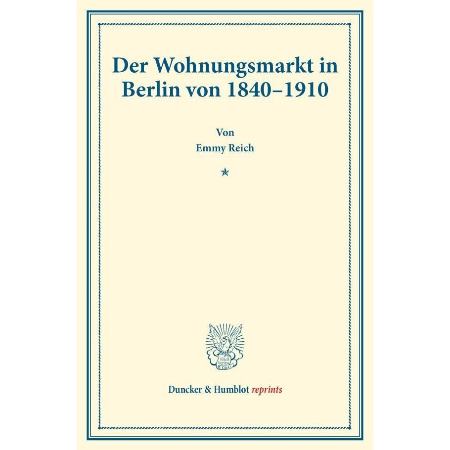 Der Wohnungsmarkt in Berlin von 1840-1910., Fachbücher von Emmy Reich