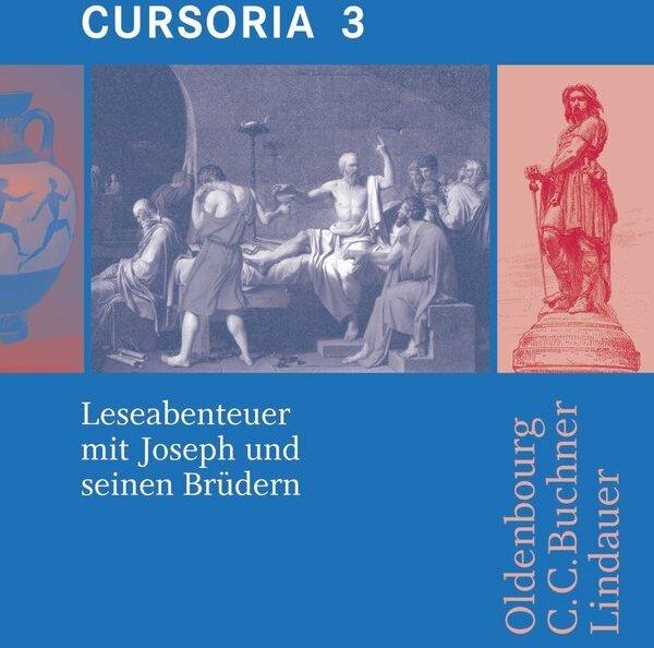 Produktbild Cursus - Ausgabe A / Cursoria 3: Joseph und seine Brüder (Deutsch, Latein, Andrea Wilhelm, Friedrich Maier, Stephan Brenner, 2007)