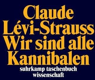 Produktbild Wir sind alle Kannibalen (Deutsch, Claude Lévi-Strauss, 2017)