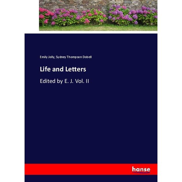 Life and Letters, Belletristik von Sydney Thompson Dobell, Emily Jolly
