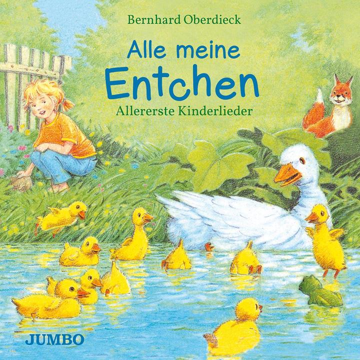 Jumbo Alle meine Entchen. Allererste Kinderlieder (German, Bernhard Oberdieck, 2017)
