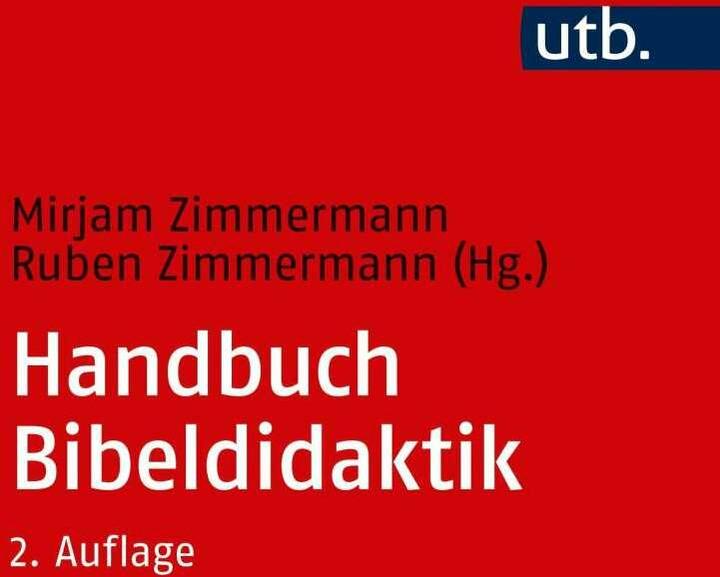 Produktbild Handbuch Bibeldidaktik (Deutsch, Mirjam Zimmermann, Ruben Zimmermann, 2018)