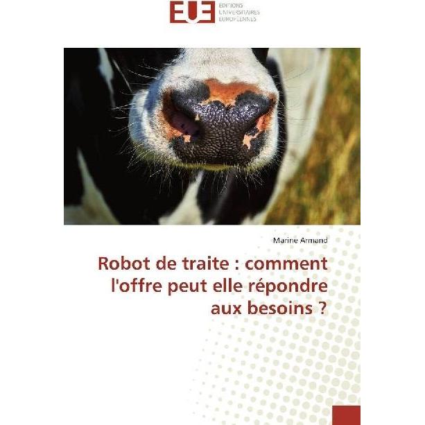 Robot de traite : comment l'offre peut elle répondre aux besoins?, Fachbücher von Marine Armand
