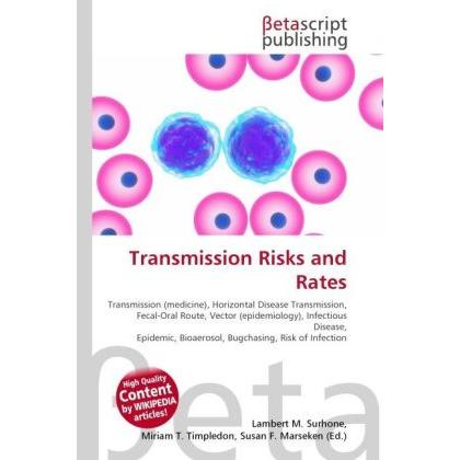 Transmission Risks and Rates, Fachbücher von Lambert M. Surhone, Miriam T. Timpledon, Susan F. Marseken