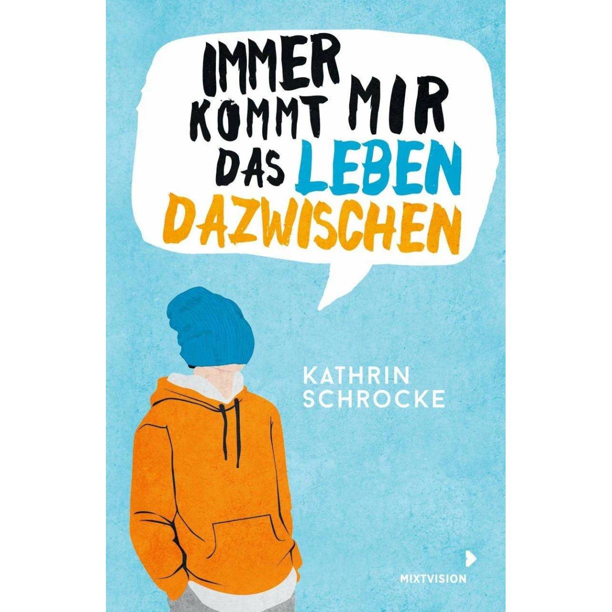 Immer kommt mir das Leben dazwischen, Kinderbücher von Kathrin Schrocke
