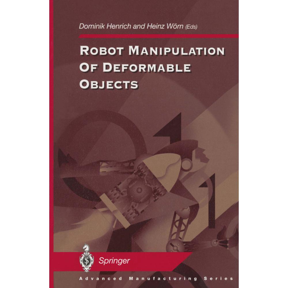 Robot Manipulation of Deformable Objects, Fachbücher von Heinz Wörn, Dominik Henrich