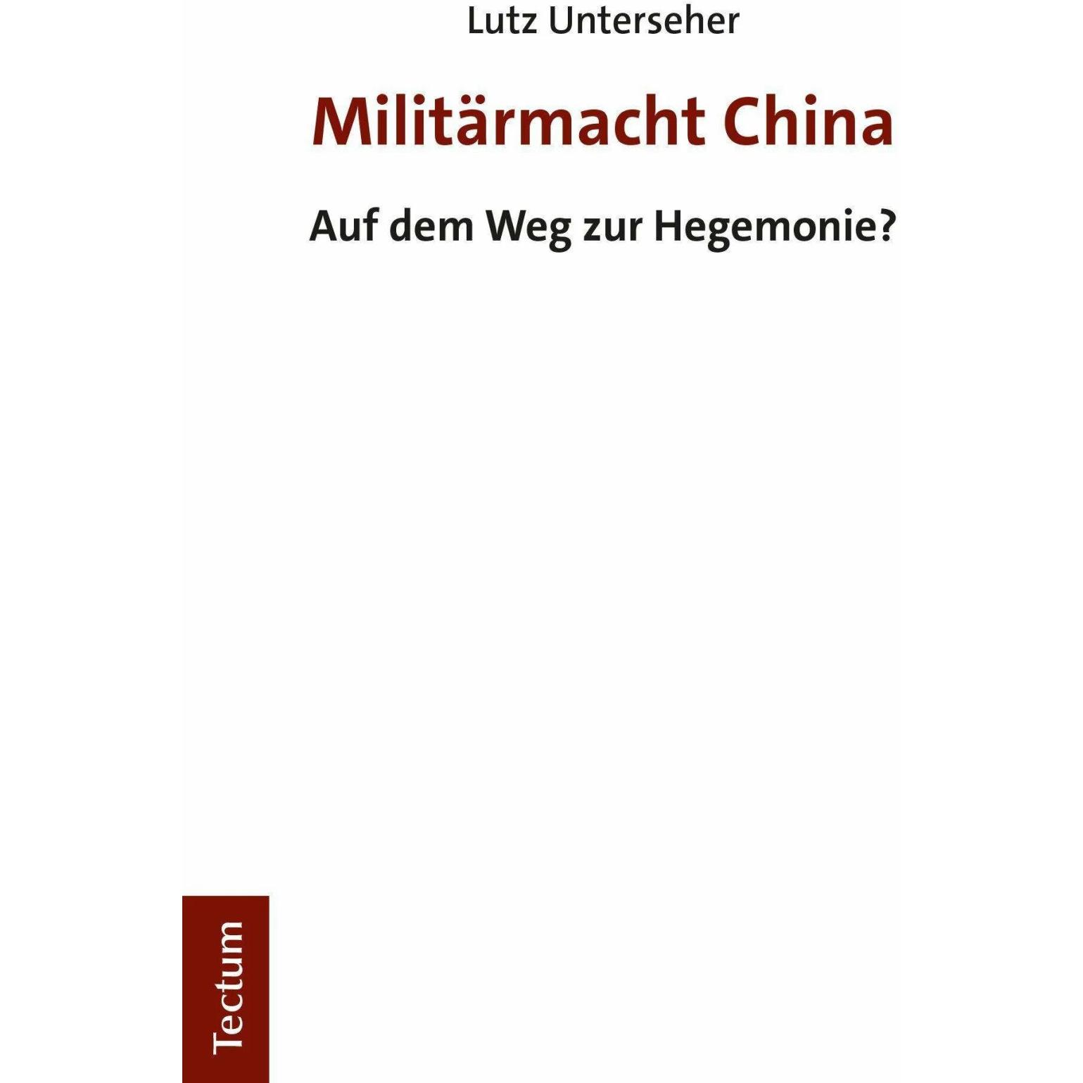 Militärmacht China, Fachbücher von Lutz Unterseher