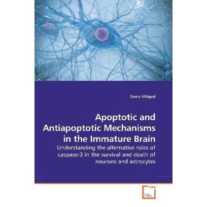 Thumbnail - Apoptotic and Antiapoptotic Mechanisms in the Immature Brain, Fachbücher von Sonia Villapol