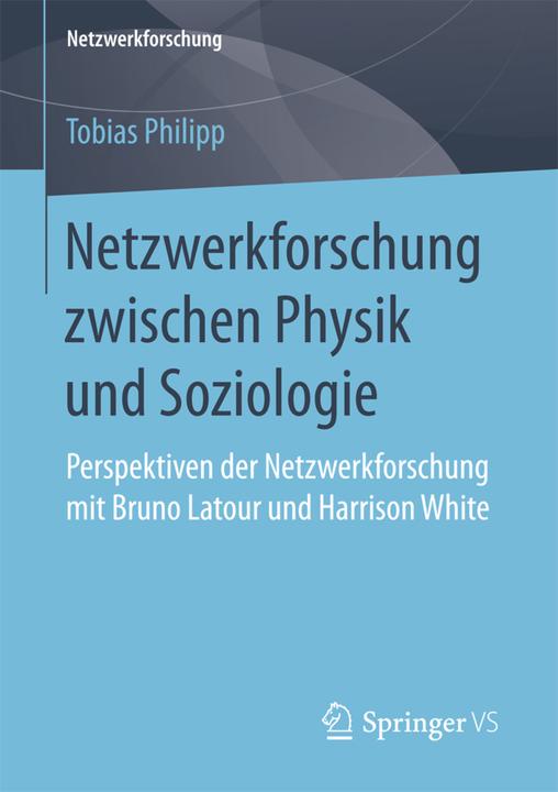 Produktbild Netzwerkforschung zwischen Physik und Soziologie (Deutsch, Tobias Philipp, 2017)