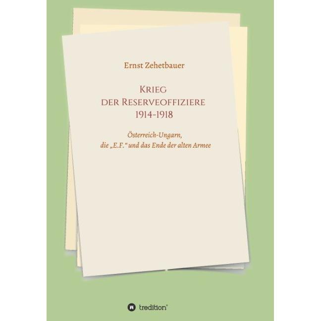 Krieg der Reserveoffiziere 1914-1918, Sachbücher von Ernst Zehetbauer