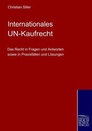 Produktbild Internationales UN-Kaufrecht (Deutsch, Christian Siller, 2009)