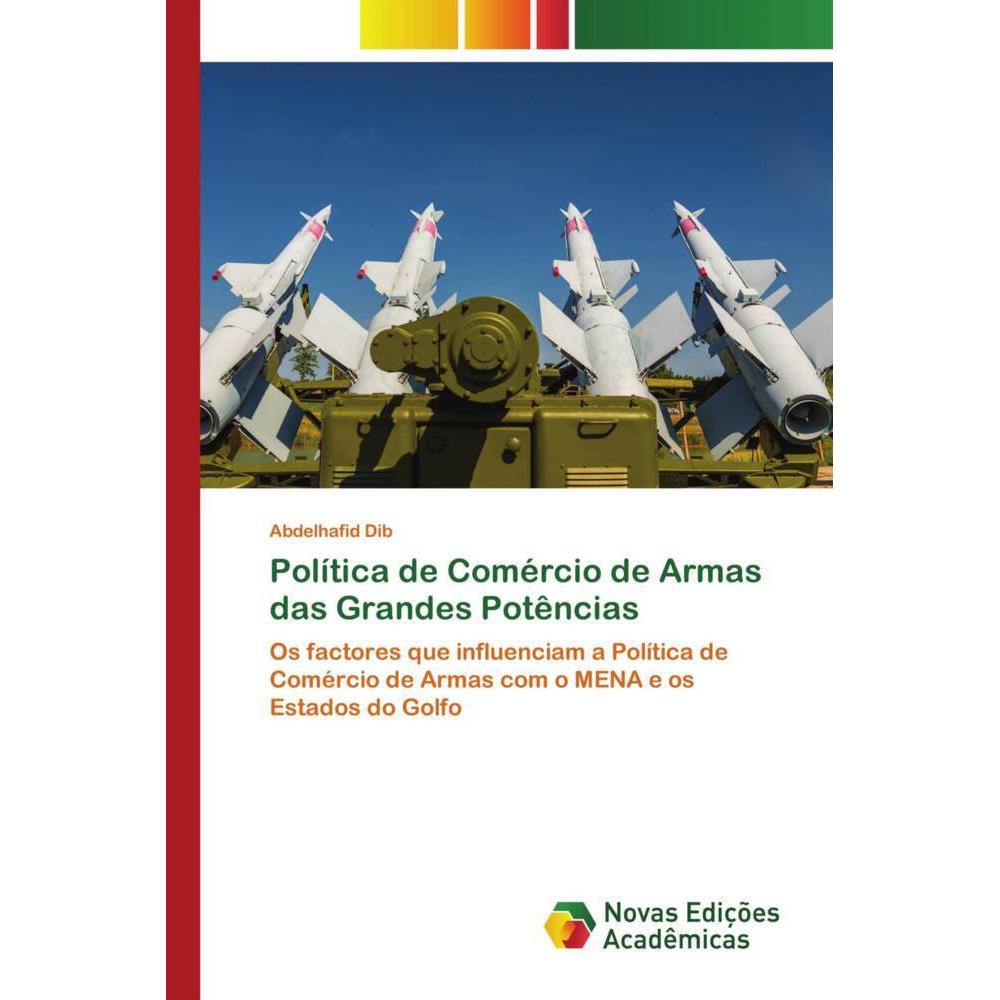 Política de Comércio de Armas das Grandes Potências, Fachbücher von Abdelhafid Dib