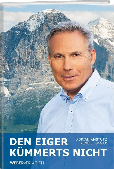 Produktbild Den Eiger kümmerts nicht (Deutsch, Adrian Amstutz, 2019)