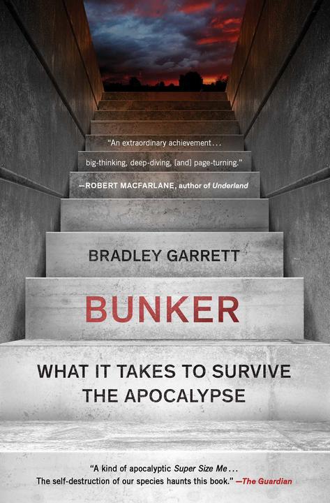 Produktbild Bunker: What It Takes to Survive the Apocalypse (Englisch, Bradley Garrett, 2021)