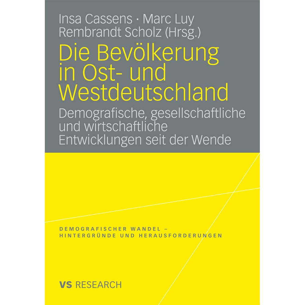 Die Bevölkerung in Ost- und Westdeutschland, Fachbücher von Marc Luy, Rembrandt Scholz, Insa Cassens
